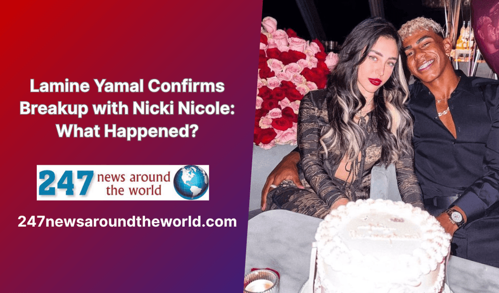 Lamine Yamal, Nicki Nicole ile Ayrıldığını Doğruladı: Ne Oldu?